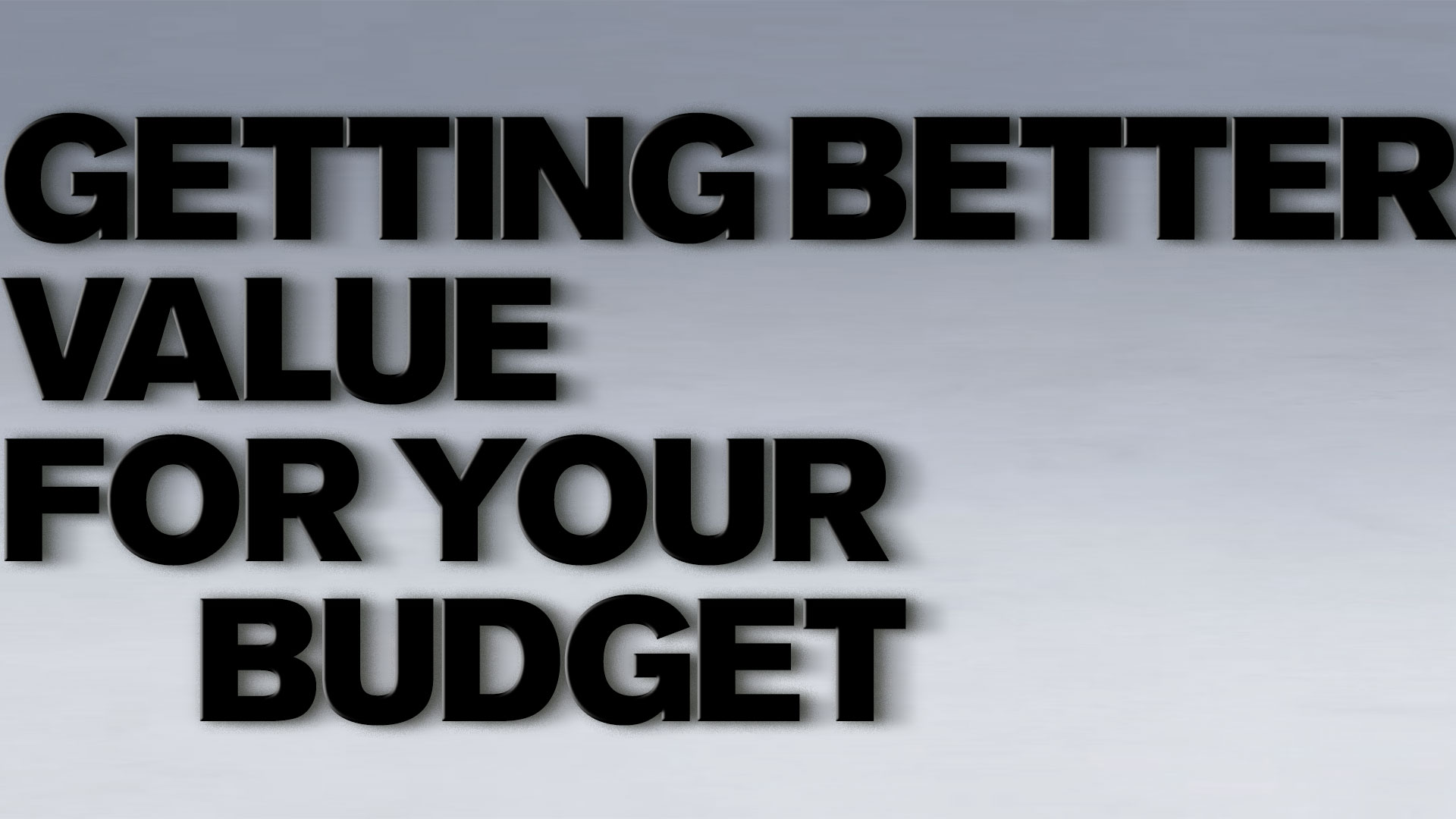 Getting-Better-Value-For-Your-Budget