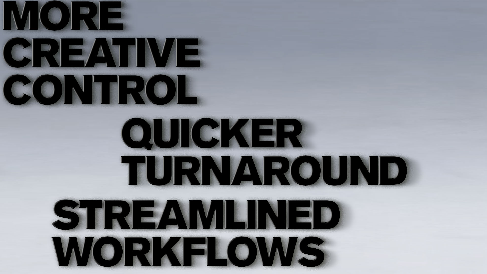More-Creative-Control-Quicker-Turnaround-Streamlined-Workflows